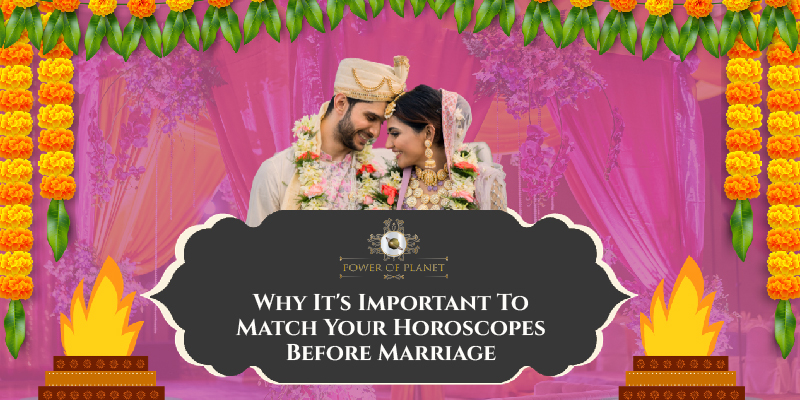 Why It’s Important To Match Your Horoscopes Before Marriage